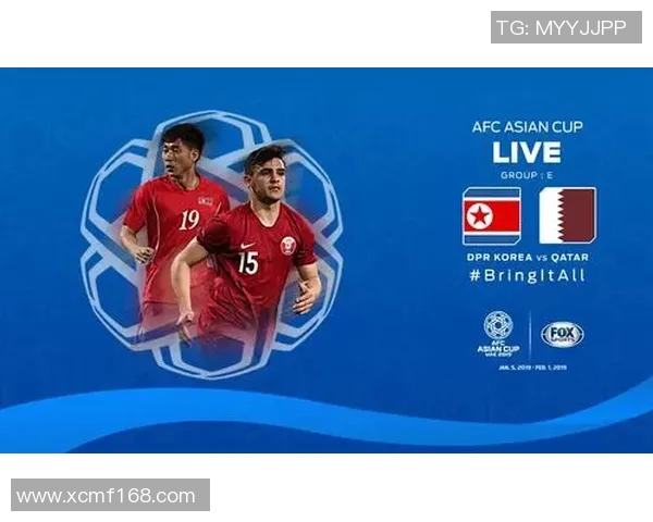 亚洲男足卡塔尔对阵朝鲜精彩对决即将上演球迷期待的激烈比赛分析